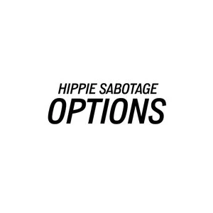 Hippie Sabotage - Options