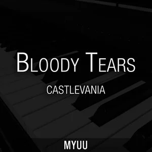 myuu - Bloody Tears (from "Castlevania") [Piano Version]